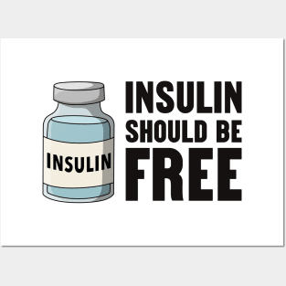 Insulin Should Be Free Posters and Art